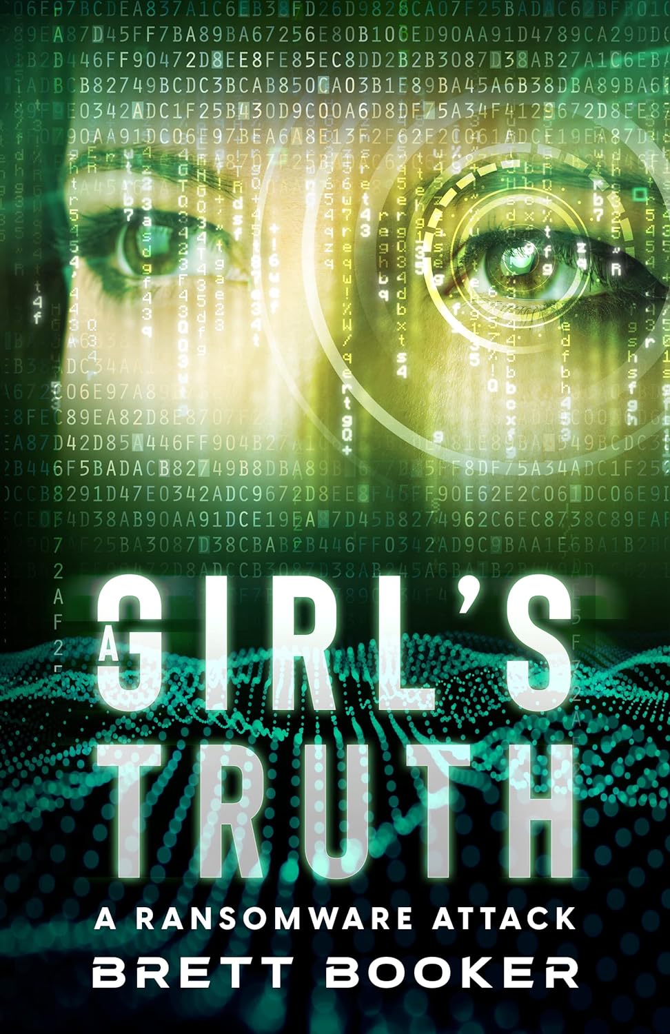 A Girl’s Truth: A Ransomware Attack (Cyber Crime Thriller)     Kindle Edition